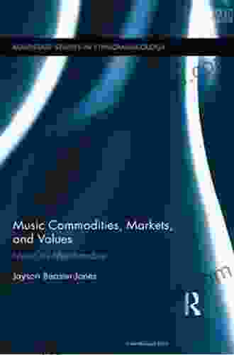 Music Commodities Markets And Values: Music As Merchandise (Routledge Studies In Ethnomusicology)