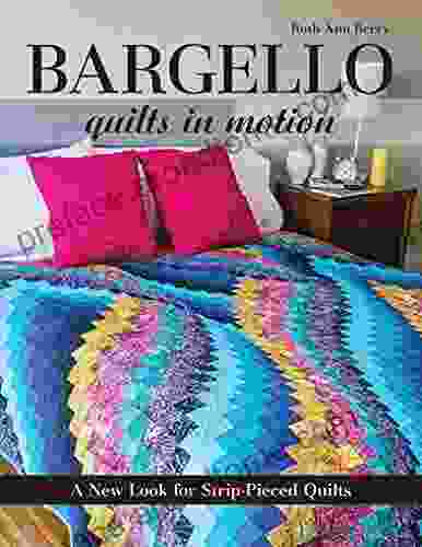 Bargello: Quilts In Motion: A New Look For Strip Pieced Quilts