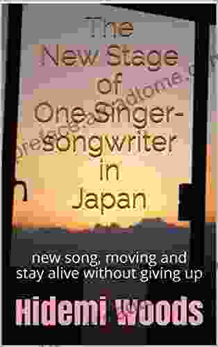 The New Stage Of One Singer Songwriter In Japan: New Song Moving And Stay Alive Without Giving Up (Surviving In Japan)