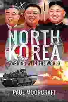 North Korea: Warring with the World