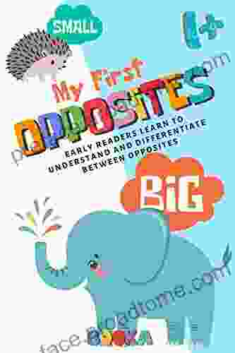 Opposites Introduce And Learn Opposites : Picture For Toddlers And Preschoolers That Shows Opposites And Differences Between Objects (Learning My First Words)