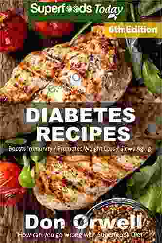 Diabetes Recipes: Over 280 Diabetes Type 2 Quick Easy Gluten Free Low Cholesterol Whole Foods Diabetic Eating Recipes Full Of Antioxidants Phytochemicals Weight Loss Transformation 307)