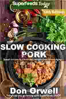 Slow Cooking Pork: Over 90 Low Carb Slow Cooker Pork Recipes Full Of Quick Easy Cooking Recipes And Antioxidants Phytochemicals (Low Carb Slow Cooking Pork 12)