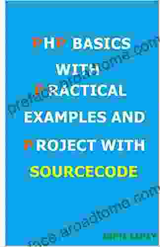 PHP BASICS WITH PRACTICAL EXAMPLES AND PROJECT WITH SOURCE CODE