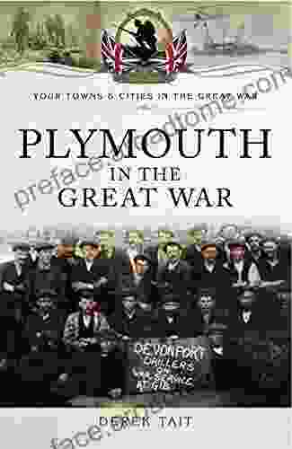 Plymouth In The Great War (Your Towns Cities In The Great War)