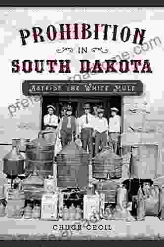 Prohibition in South Dakota: Astride the White Mule