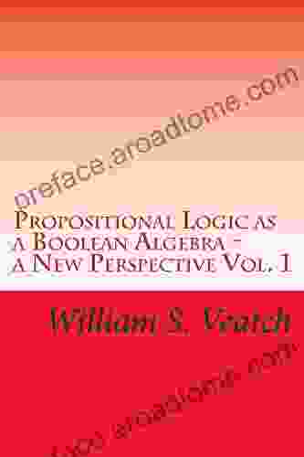 Propositional Logic As A Boolean Algebra: A New Perspective (MWN Propositional Logic 1)