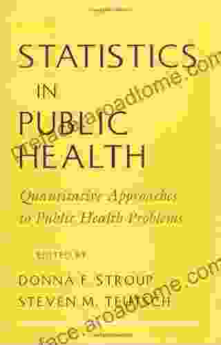 Statistics In Public Health: Quantitative Approaches To Public Health Problems