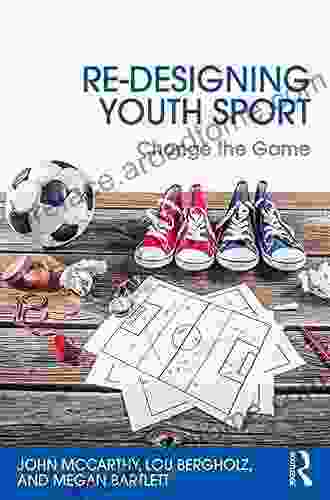 Re Designing Youth Sport: Change The Game