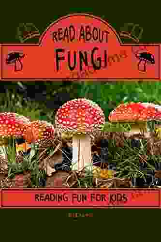 Read About Fungi Reading Fun For Kids (Read About 4)