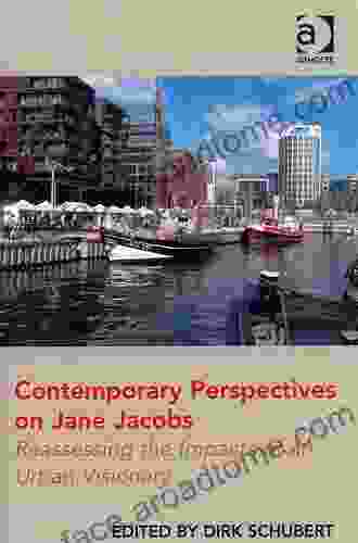 Contemporary Perspectives On Jane Jacobs: Reassessing The Impacts Of An Urban Visionary