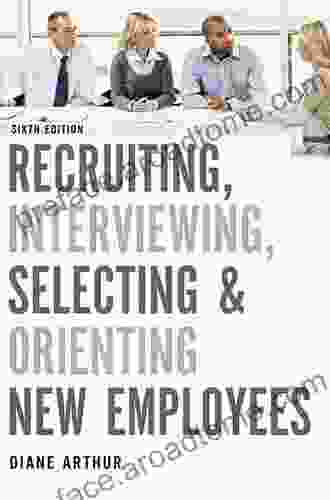 Recruiting Interviewing Selecting and Orienting New Employees