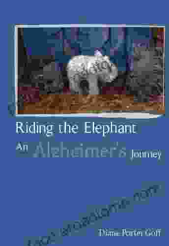 Riding The Elephant: An Alzheimer S Journey