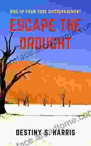 Escape The Drought: Rise Up From Your Discouragement (Mental Rescue 7)