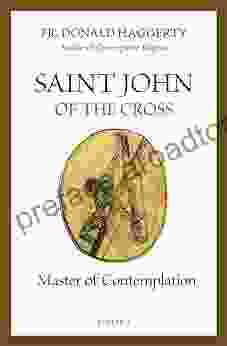 Saint John Of The Cross: Master Of Contemplation