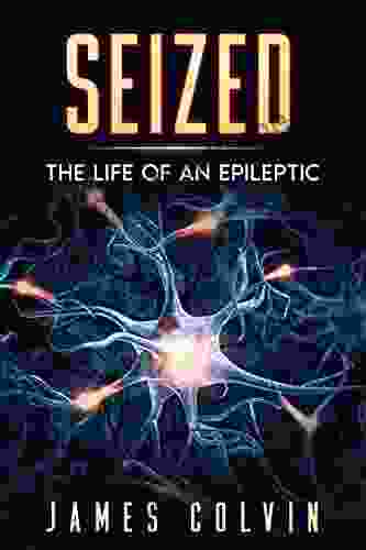 Seized: The Life Of An Epileptic