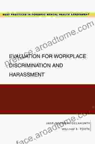 Evaluation For Workplace Discrimination And Harassment (Best Practices For Forensic Mental Health Assessments)