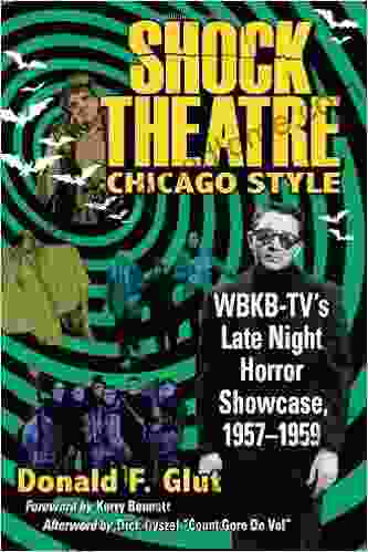 Shock Theatre Chicago Style: WBKB TV S Late Night Horror Showcase 1957 1959