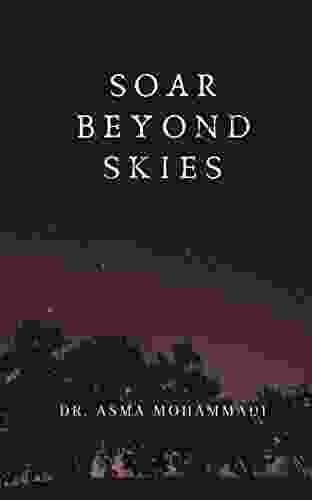 SOAR BEYOND SKIES DR ASMA MOHAMMADI