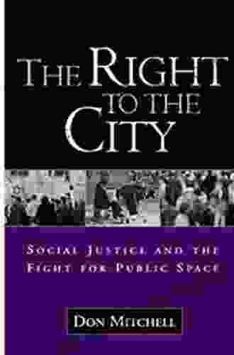 The Right To The City: Social Justice And The Fight For Public Space