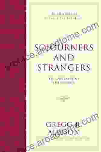 Sojourners And Strangers: The Doctrine Of The Church