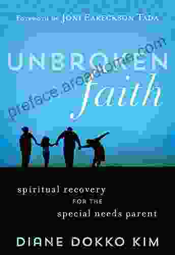 Unbroken Faith: Spiritual Recovery For The Special Needs Parent