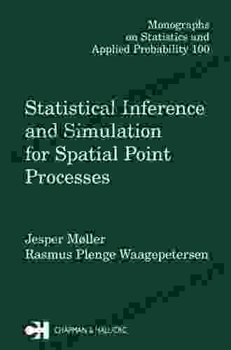 Statistical Inference and Simulation for Spatial Point Processes (Chapman Hall/CRC Monographs on Statistics and Applied Probability 100)