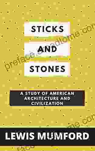 Sticks And Stones: A Study Of American Architecture And Civilization