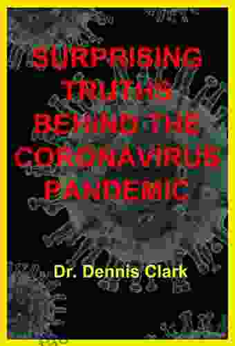 Surprising Truths Behind The Coronavirus Pandemic