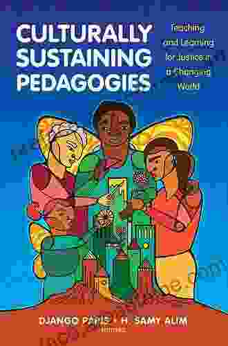 Culturally Sustaining Pedagogies: Teaching and Learning for Justice in a Changing World (Language and Literacy Series)