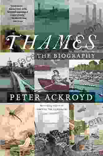 Thames: The Biography Peter Ackroyd