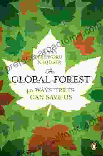 The Global Forest: Forty Ways Trees Can Save Us