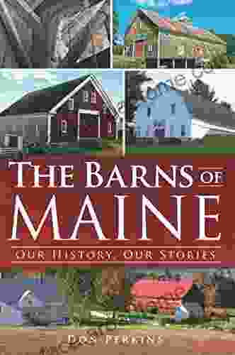 The Barns of Maine: Our History Our Stories