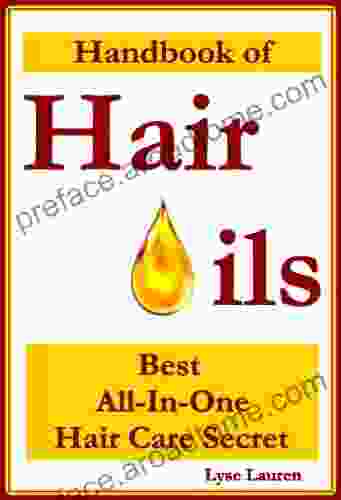 Handbook of Hair Oils: Best All In One Hair Care Secret