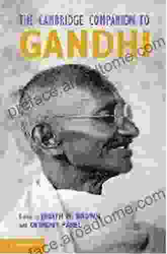 The Cambridge Companion to Gandhi (Cambridge Companions to Religion)