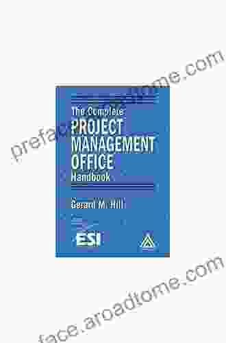 The Complete Project Management Office Handbook (ESI International Project Management Series)