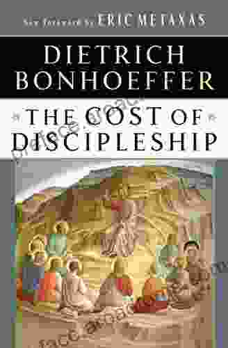 The Cost Of Discipleship Dietrich Bonhoeffer