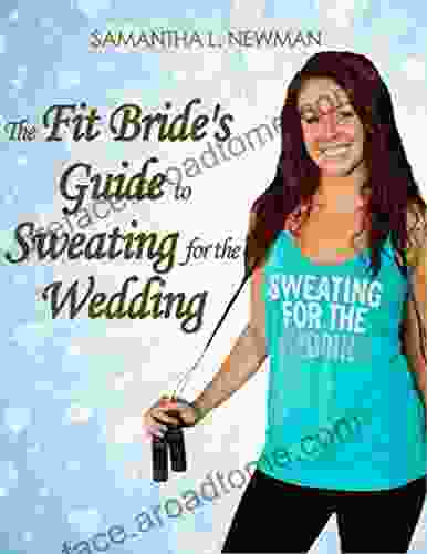 The Fit Bride S Guide To Sweating For The Wedding