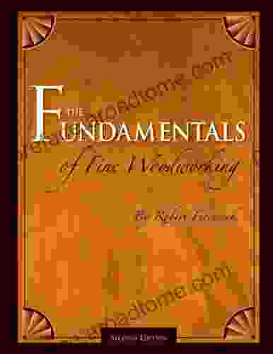 The Fundamentals Of Fine Woodworking