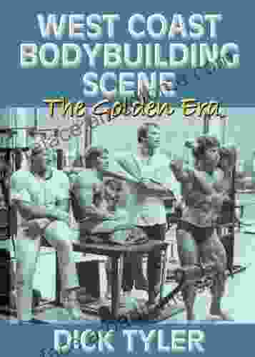 West Coast Bodybuilding Scene Dick Tyler