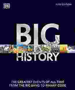 Big History: The Greatest Events of All Time From the Big Bang to Binary Code