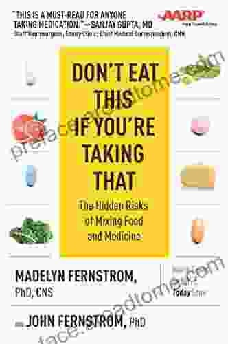 Don T Eat This If You Re Taking That: The Hidden Risks Of Mixing Food And Medicine