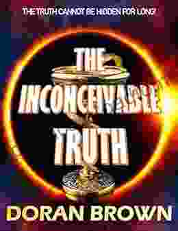 THE INCONCEIVABLE TRUTH Doran Brown