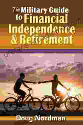 The Military Guide To Financial Independence And Retirement