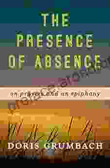 The Presence Of Absence: On Prayers And An Epiphany