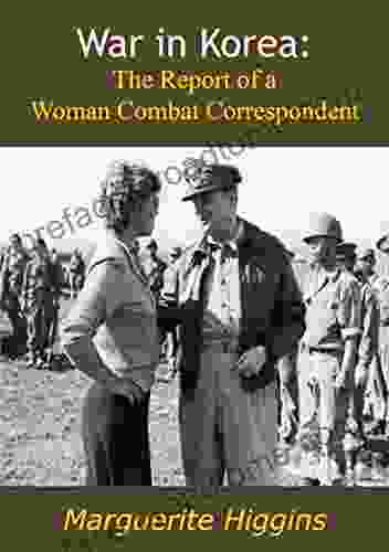 War In Korea: The Report Of A Woman Combat Correspondent