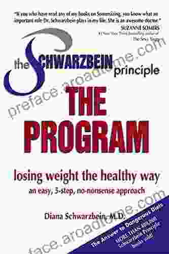 The Schwarzbein Principle Program: Losing Weight The Healthy Way