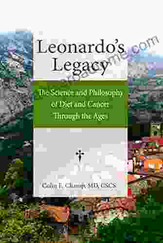 Leonardo S Legacy: The Science And Philosophy Of Diet And Cancer Through The Ages