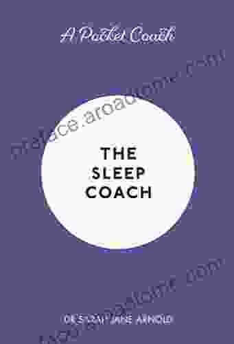 A Pocket Coach: The Sleep Coach (Pocket Guides To Self Care 3)