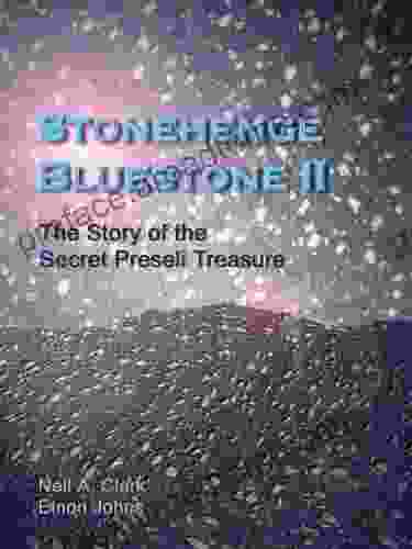 Stonehenge Bluestone II: The Story Of The Secret Preseli Treasure